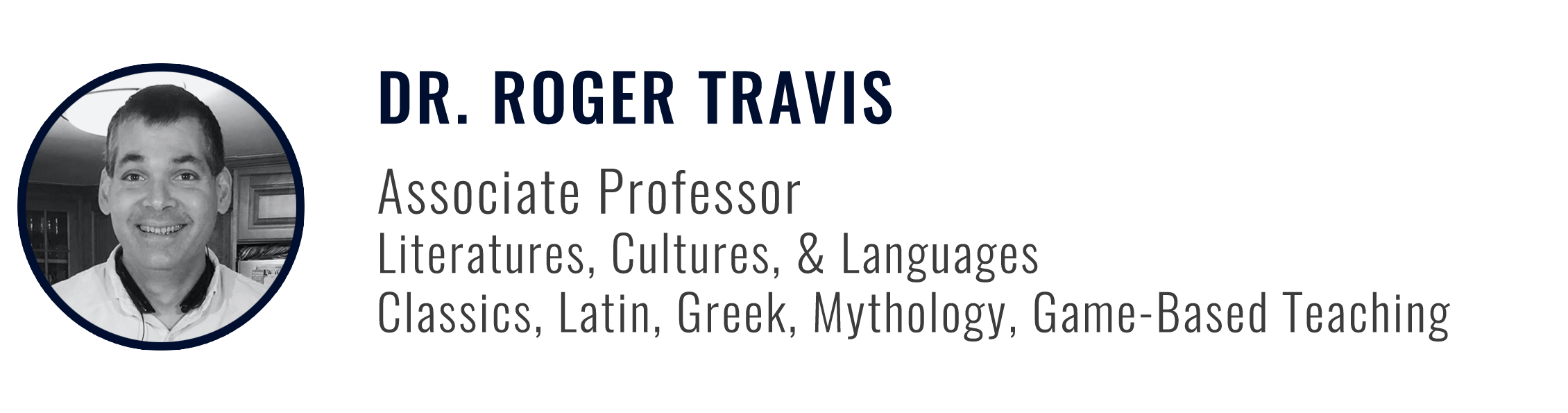 Dr. Roger Travis, Asso. Prof. Literatures, Cultures, & Languages